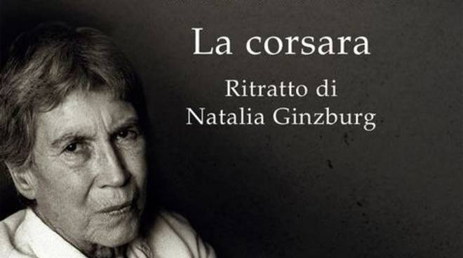 La Corsara. Ritratto di Natalia Ginzburg